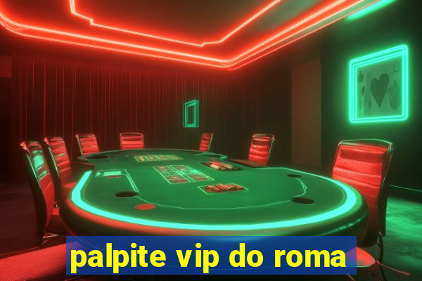 palpite vip do roma